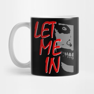 Horror Movie Inspired with Quote Let Me in Mug